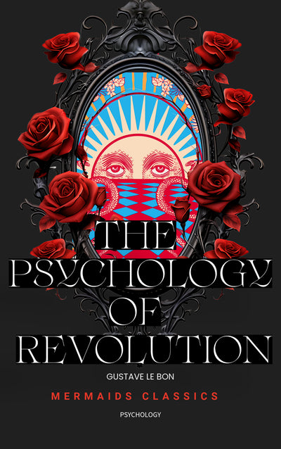 Book cover of 'The Psychology of Revolution' with a decorative frame and roses.