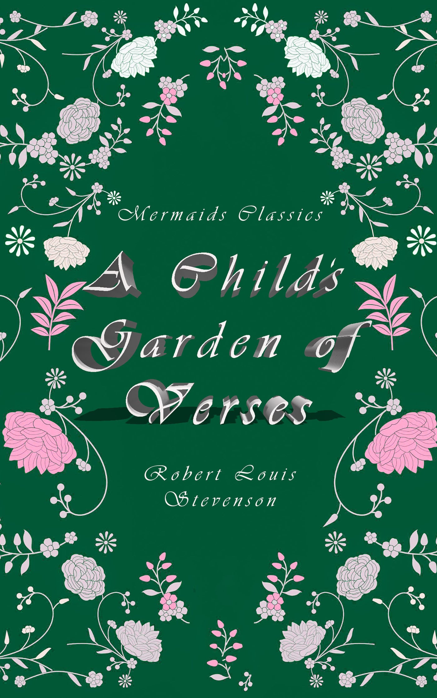 A Child's Garden of Verses by Robert Louis Stevenson - Mermaids Classics (An Imprint of Mermaids Publishing)