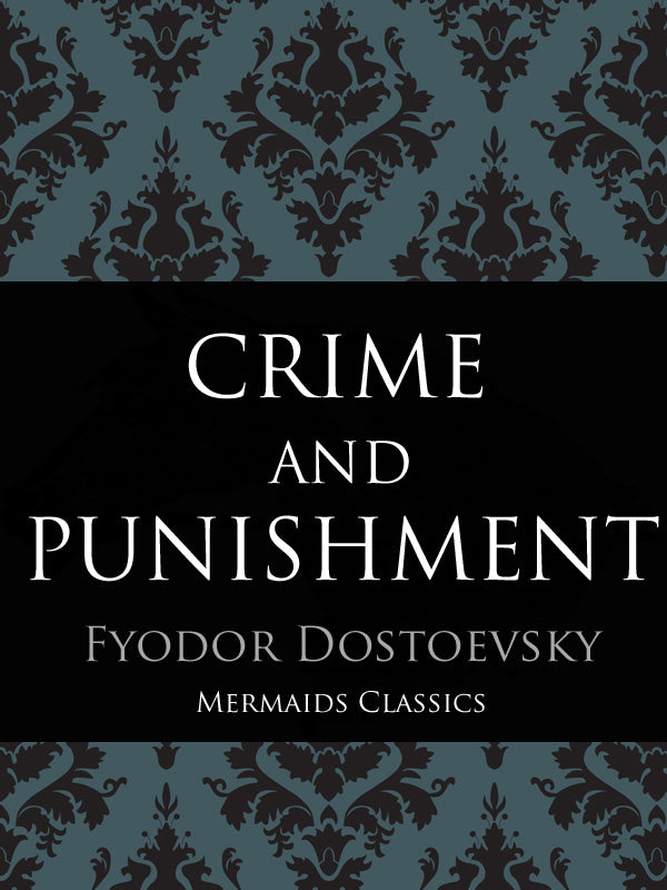 Crime and Punishment by Fyodor Dostoevsky (Mermaids Classics) - Mermaids Publishing