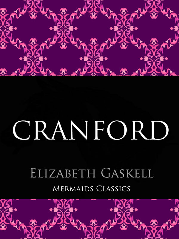 Cranford by Elizabeth Gaskell (Mermaids Classics) - Mermaids Publishing