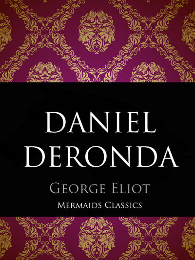 Daniel Deronda by George Eliot (Mermaids Classics) - Mermaids Publishing