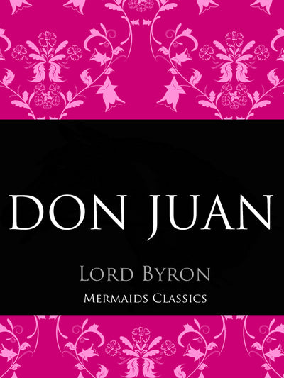Don Juan by Lord Byron (Mermaids Classics) - Mermaids Publishing