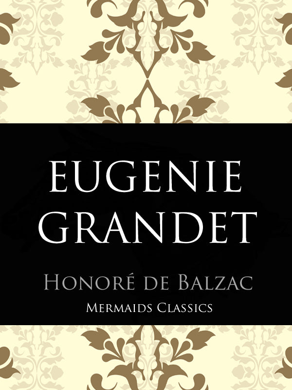 Eugenie Grandet by Honore De Balzac (Mermaids Classics) - Mermaids Publishing