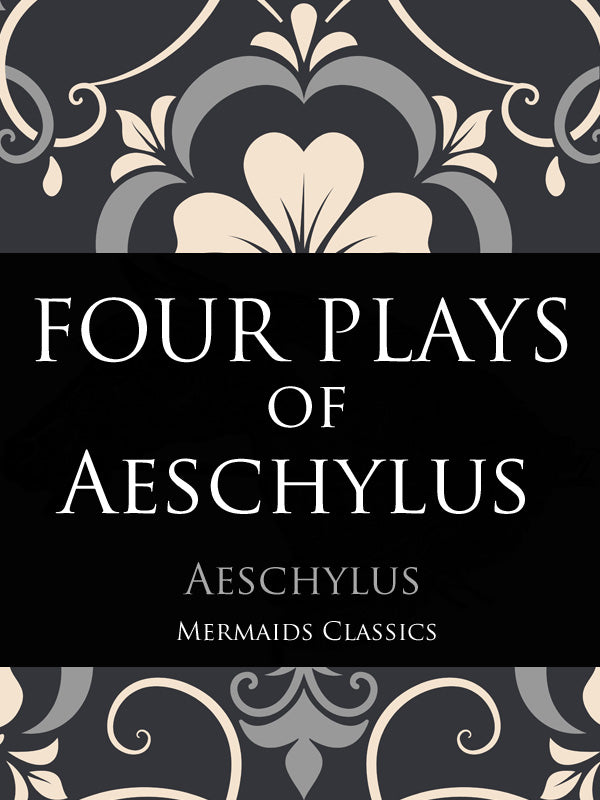 Four Plays of Aeschylus