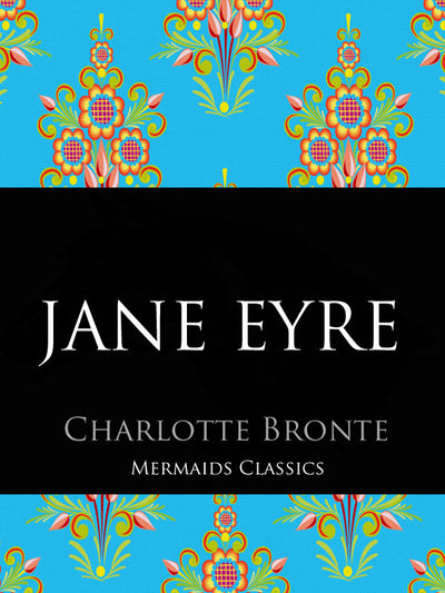 Jane Eyre by Charlotte Bronte (Mermaids Classics) - Mermaids Publishing
