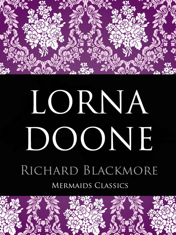 Lorna Doone by Richard Blackmore (Mermaids Classics) - Mermaids Publishing