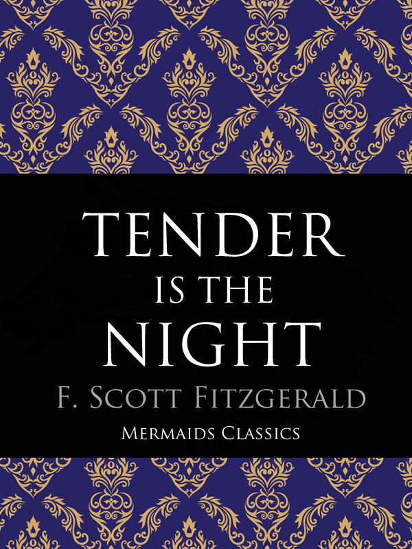 Tender is the Night by F. Scott Fitzgerald (Mermaids Classics) - Mermaids Publishing