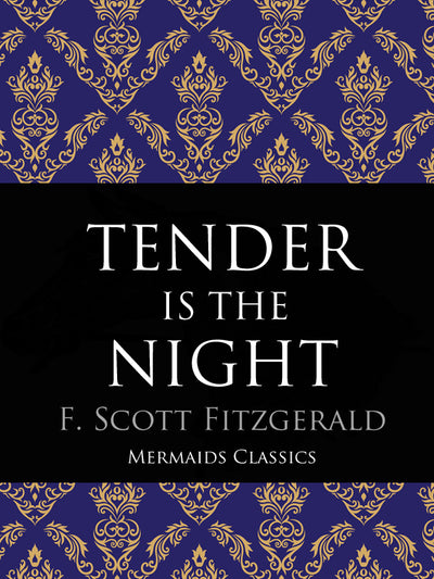 Tender is the Night by F. Scott Fitzgerald (Mermaids Classics) - Mermaids Publishing