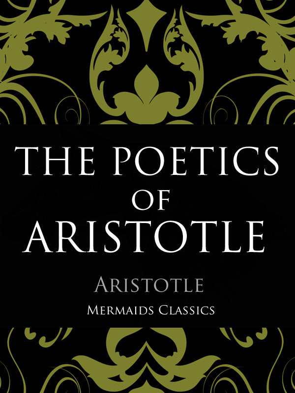 The Poetics of Aristotle by Aristotle (Mermaids Classics) - Mermaids Publishing