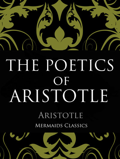 The Poetics of Aristotle by Aristotle (Mermaids Classics) - Mermaids Publishing