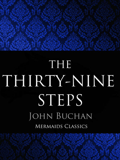 The Thirty-Nine Steps by John Buchan (Mermaids  Classics) - Mermaids Publishing