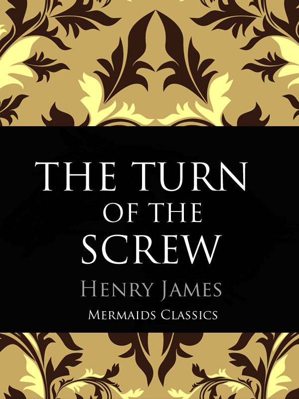 The Turn of the Screw by Henry James (Mermaids Classics) - Mermaids Publishing