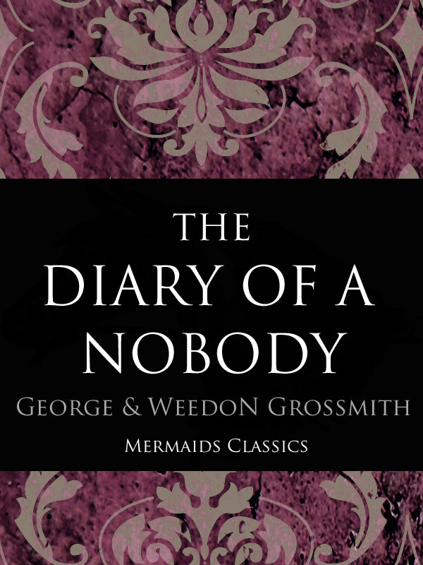 The Diary of a Nobody by George and Weedon Grossmith (Mermaids Classics) - Mermaids Publishing