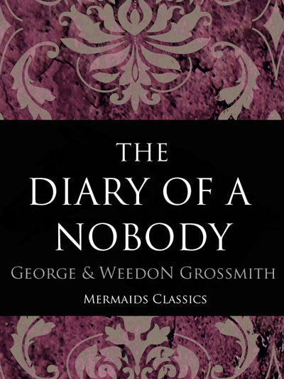 The Diary of a Nobody by George and Weedon Grossmith (Mermaids Classics) - Mermaids Publishing