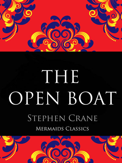 The Open Boat by Stephen Crane (Mermaids Classics) - Mermaids Publishing