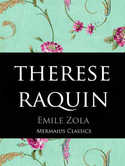 Therese Raquin by Emile Zola (Mermaids Classics) - Mermaids Publishing