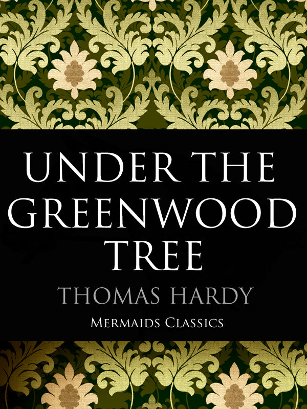 https://store.kobobooks.com/en-us/ebook/under-the-greenwood-tree-mermaids-classics